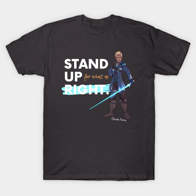 Stand up for what is right (With Lumi) T-Shirt by Shadeforceseries